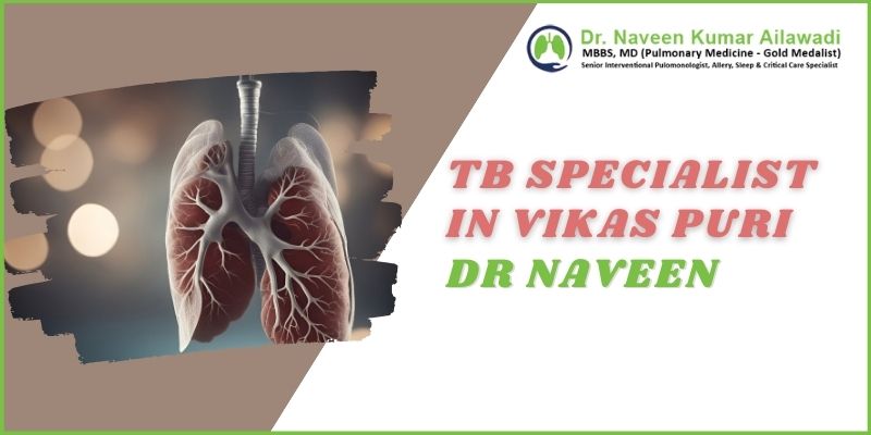Tb Specialist In Vikas Puri | Dr Naveen